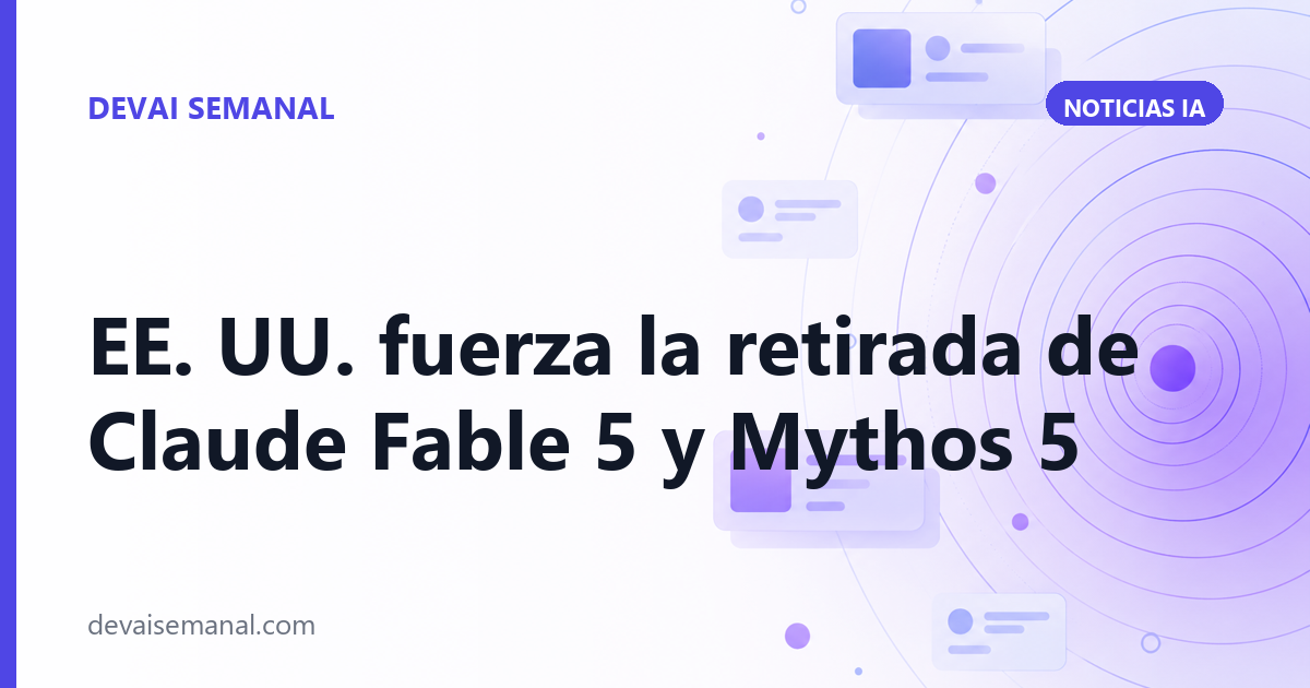 El gobierno de EE. UU. obliga a Anthropic a retirar Claude Fable 5 y Mythos 5